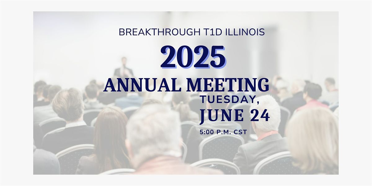 2025 Breakthrough T1D Illinois Chapter Annual Meeting