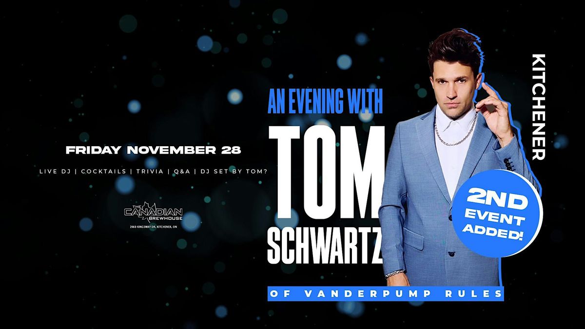 An Evening With TOM SCHWARTZ! Vanderpump Rules! Kitchener\/Waterloo