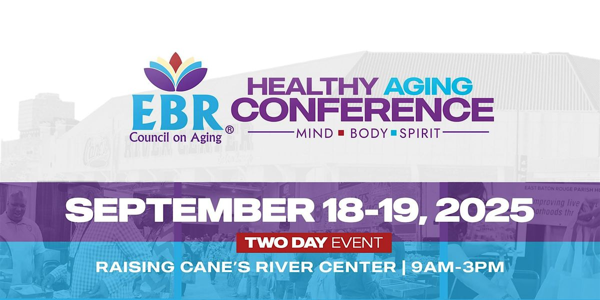 Healthy Aging Conference - Aging Well: Mind.Body.Spirit