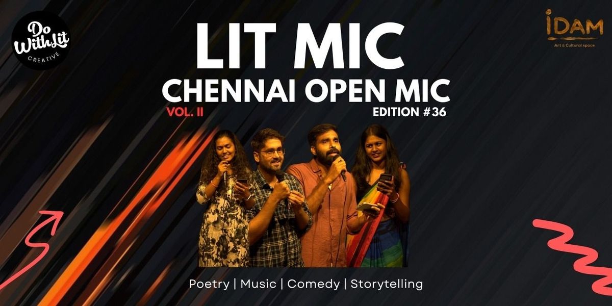LIT-MIC - Chennai Open Mic - Edition 36