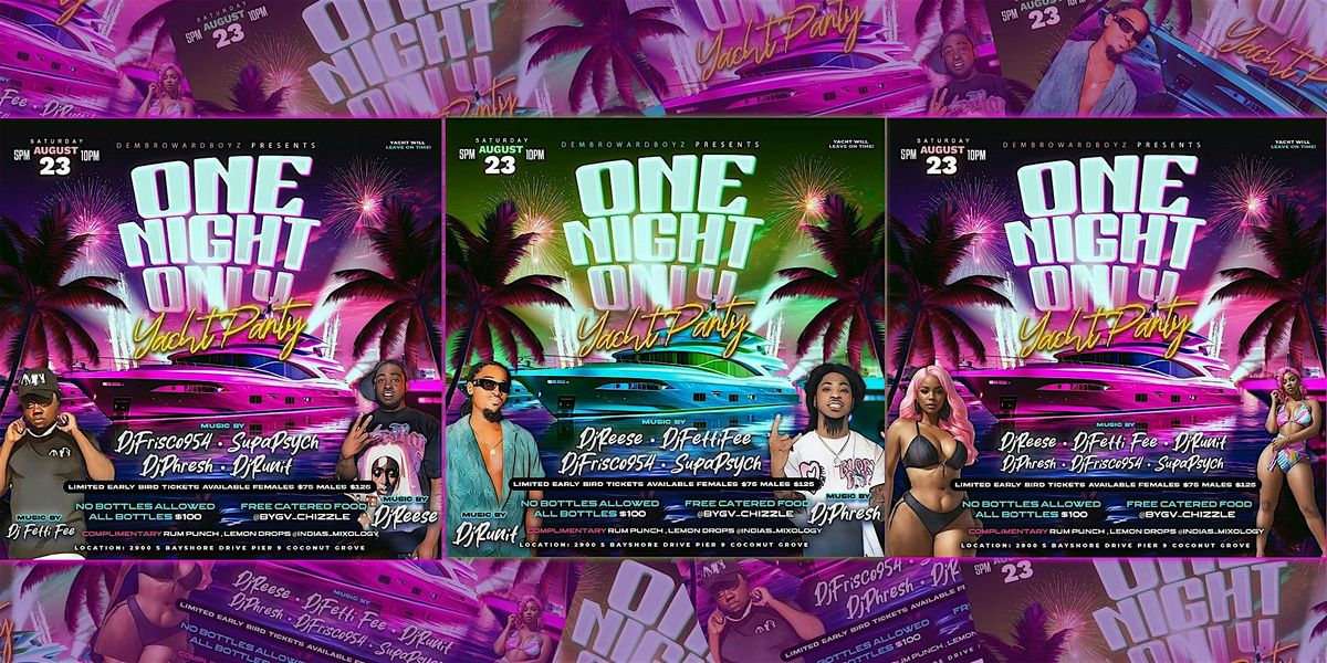 Dem Broward Boyz - 1 Night Only Yacht Party