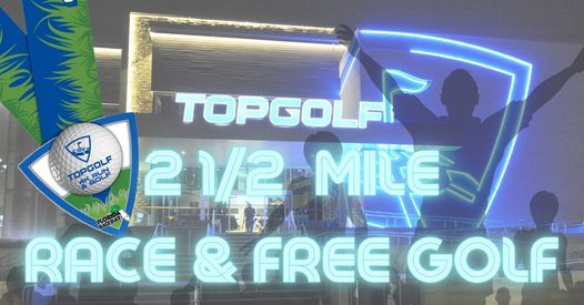 TopGolf Fore k ( 2.5 mile) Race and Golf