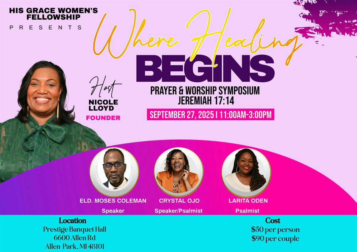 Where Healing Begins - Prayer & Worship Symposium