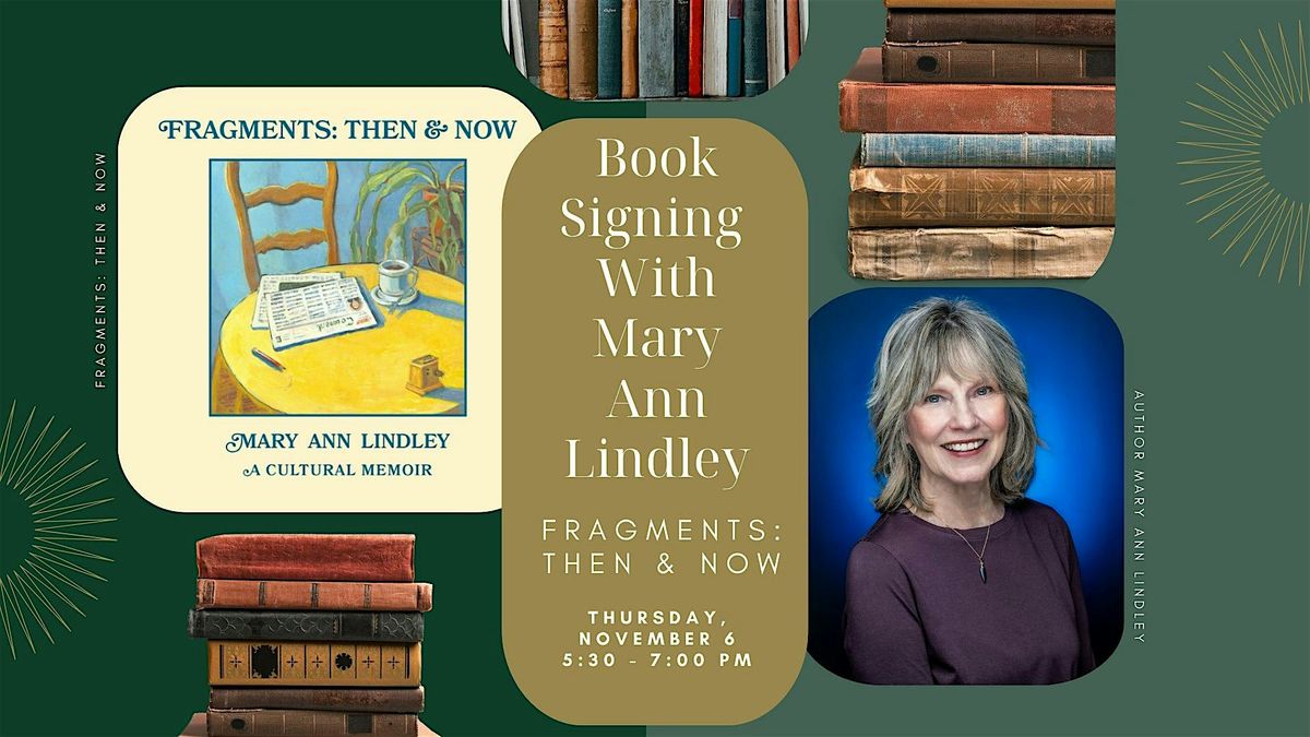 Book Signing with Author Mary Ann Lindley \u2013 Fragments: Then & Now