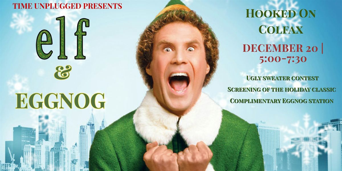 FREE Time Unplugged Holiday Event @ Hooked on Colfax: Elf & Eggnog