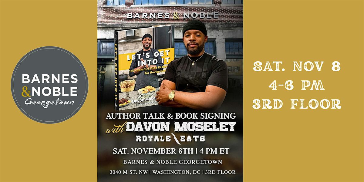 Book Talk with "Royale Eats" Davon Moseley at B&N Georgetown