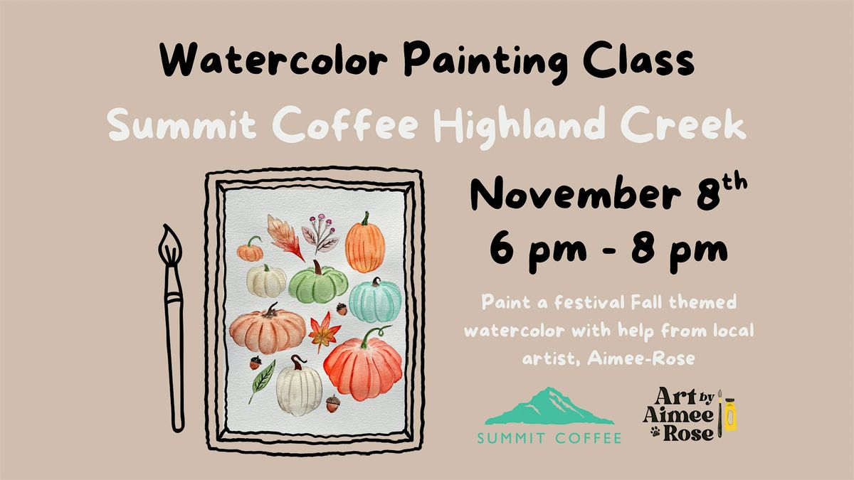 Watercolor Painting Class at Summit Coffee Highland Creek