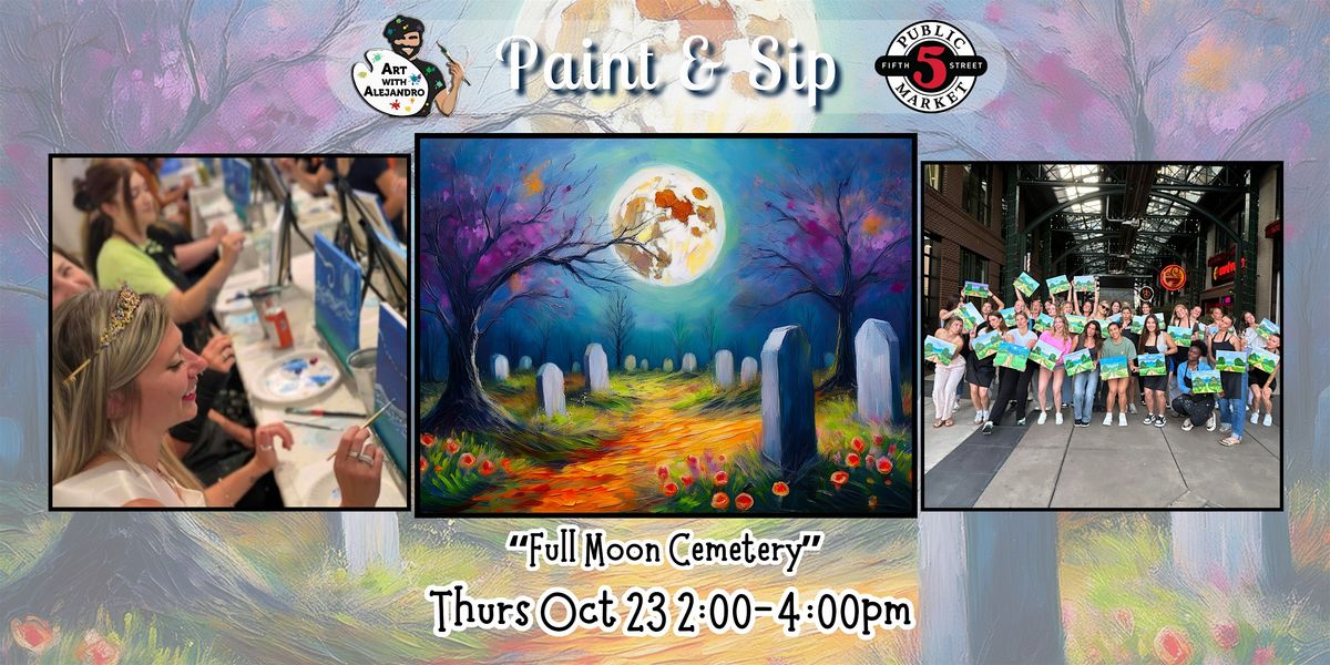 Paint & Sip at 5th St Alley \u201cFull Moon Cemetery\u201d