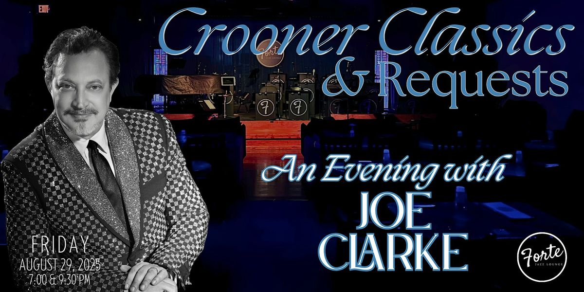 An Evening with Joe Clarke: Crooner Classics & Requests | 7:00pm