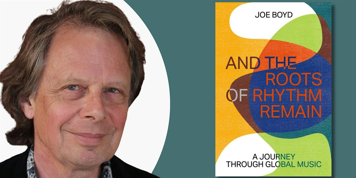 An Evening with Joe Boyd, Legendary Music Producer