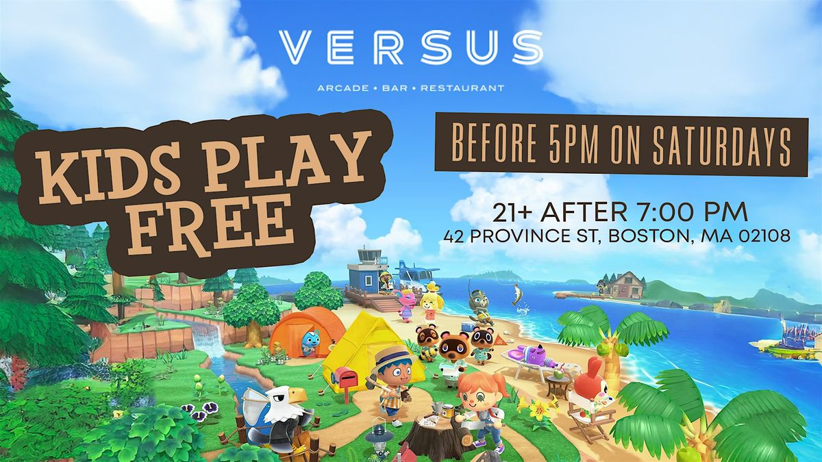 Kids Play Free at VERSUS - Every Saturday Before 5PM!