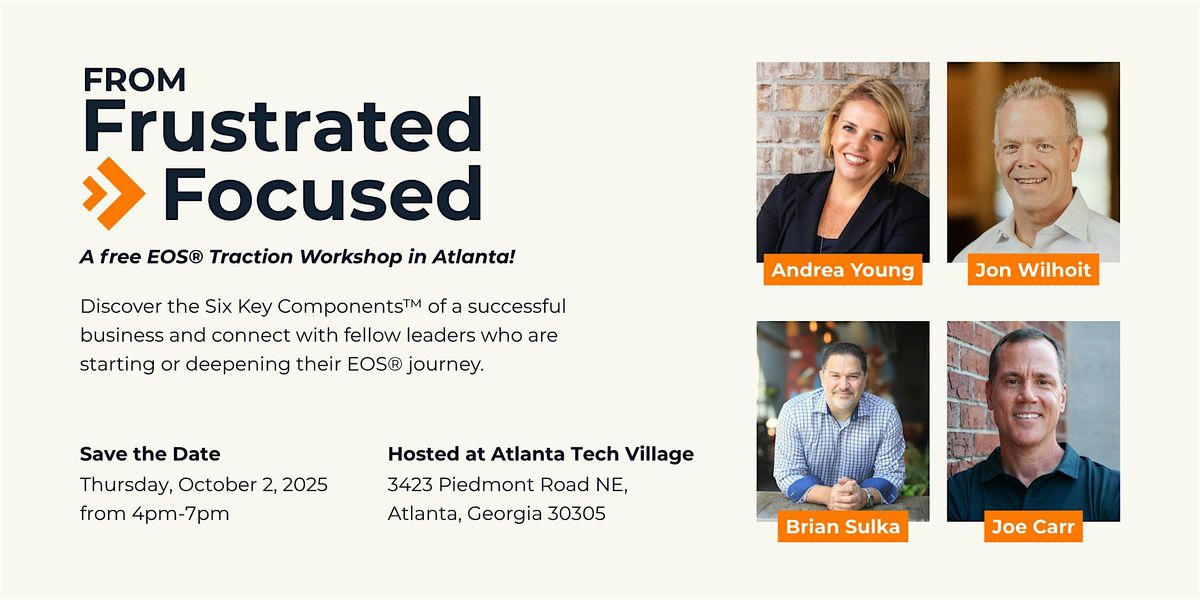 From Frustrated to Focused: A Free EOS\u00ae Traction Workshop in Atlanta