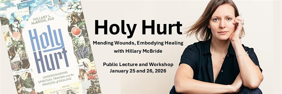 Holy Hurt: Mending Wounds, Embodying Healing -- Lecture and Workshop