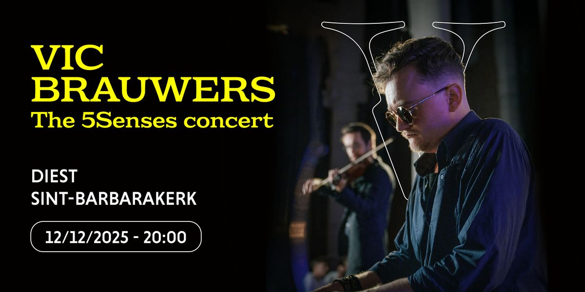 Vic Brauwers: The 5Senses Concert - Diest