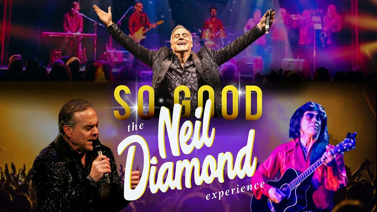 "So Good" \u2013 The Neil Diamond Experience