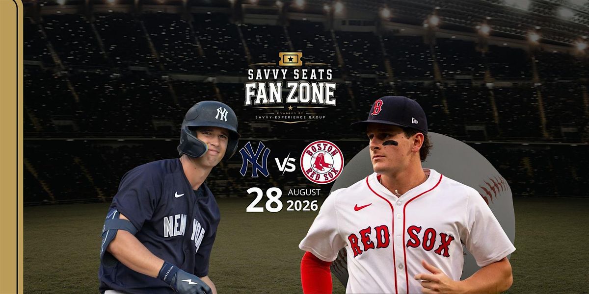 Yankees vs. Red Sox Fan Zone: All-Inclusive Pregame by Savvy Seats