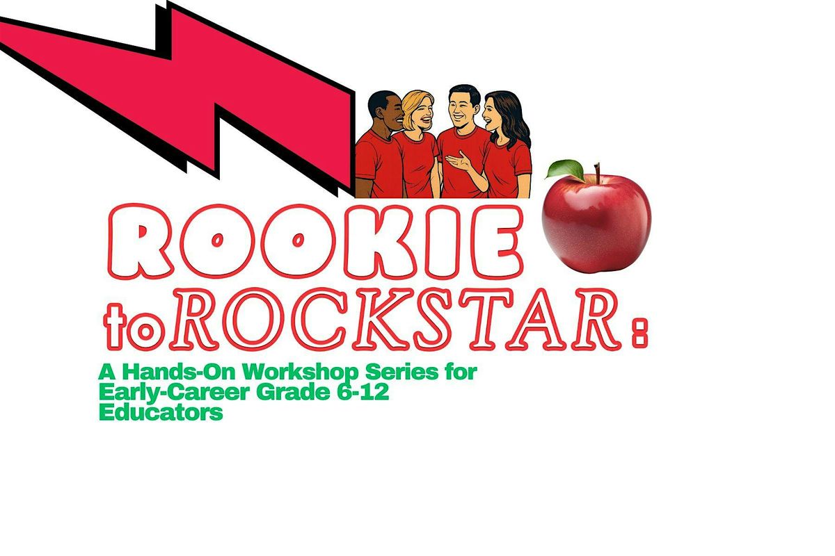 (DAY 2) ROOKIE to ROCKSTAR Grade 6-12 Educator Workshop