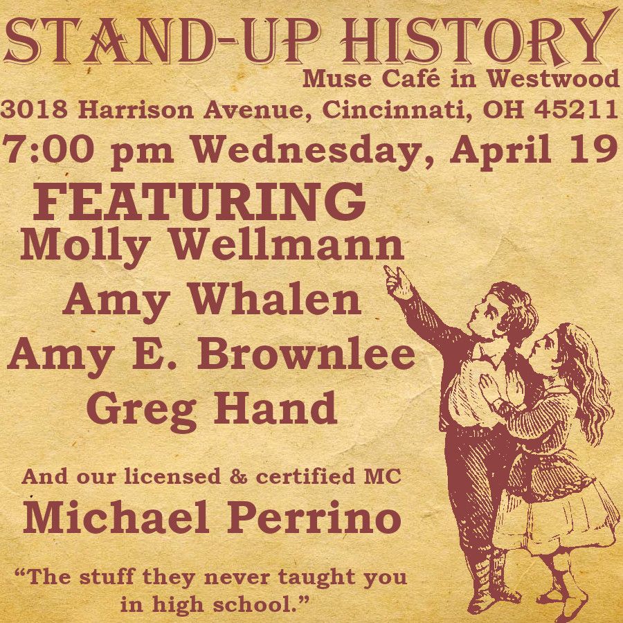 StandUp History at Muse Cafe April 19 Muse Cafe, Cincinnati, OH