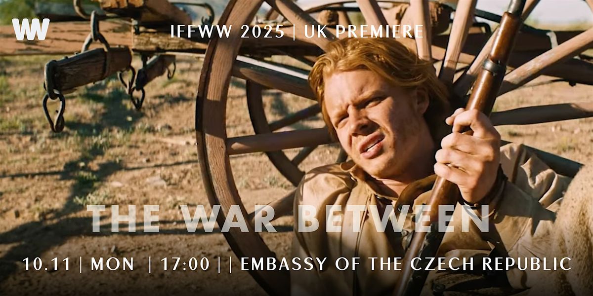 10.11 Film screening The War Between+ QA session _UK Premiere (IFFWW 2025)