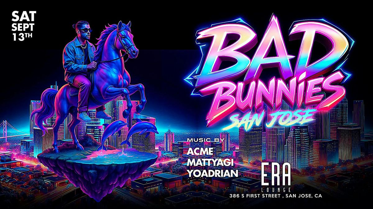 Bad Bunnies at Era Lounge Saturday 9.13.25