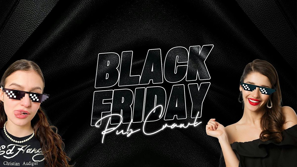 Big Night Out Pub Crawl | BLACK FRIDAY PARTY | 28 November | Sydney
