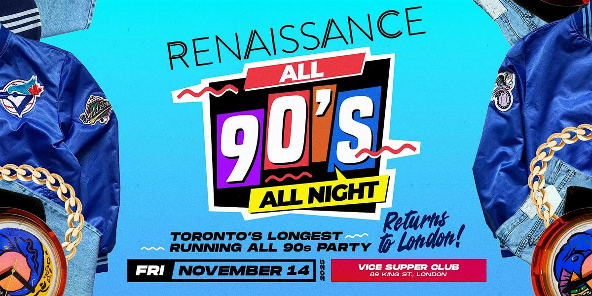 The Return of RENAISSANCE - ALL 90s - London, Ontario