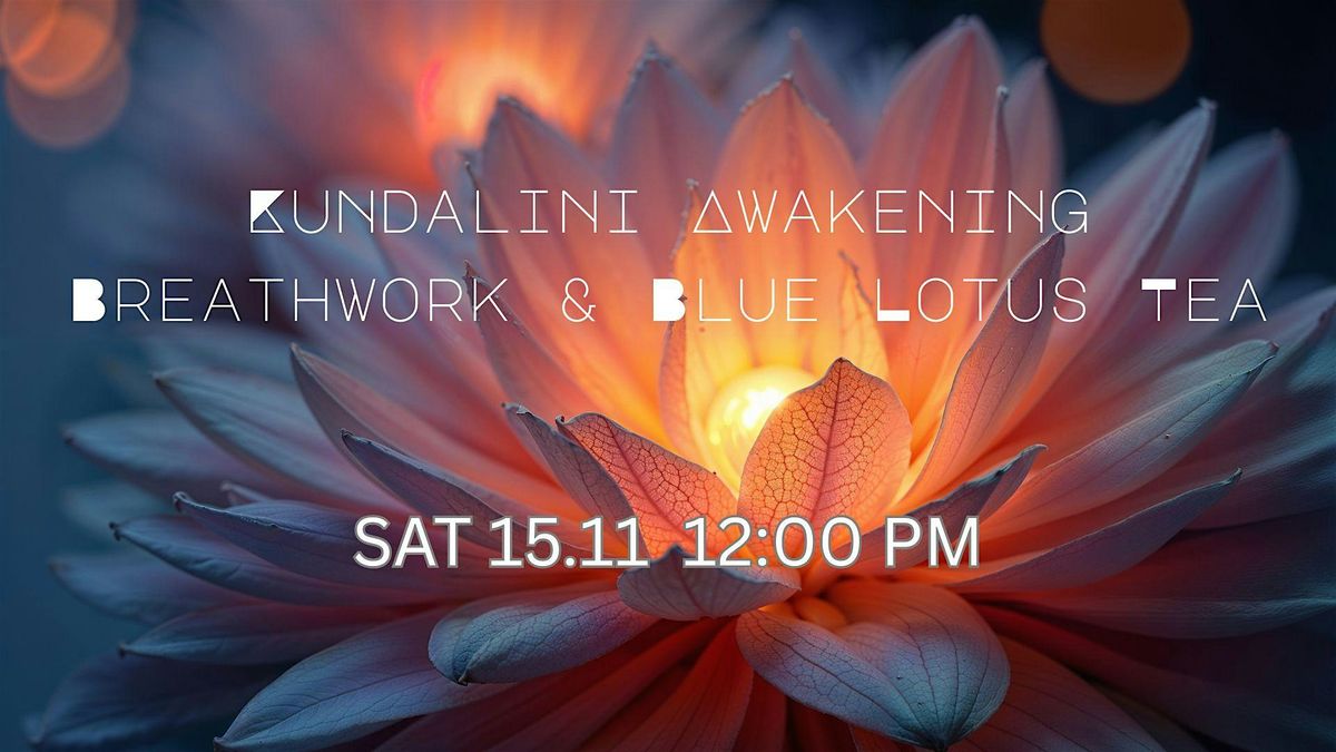 Kundalini Activation and  Breathwork with Blue Lotus tea