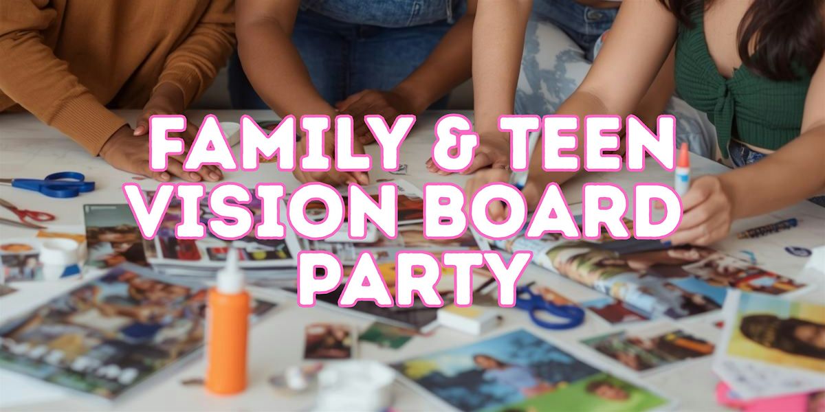Dream Big 2026: A Vision Board Party for Teens & Families