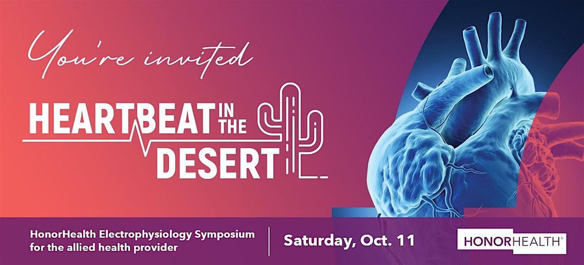 Heartbeat in the Desert: HonorHealth Electrophysiology Symposium