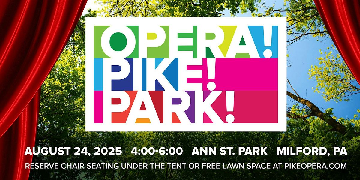 Opera! Pike! Park! 2025