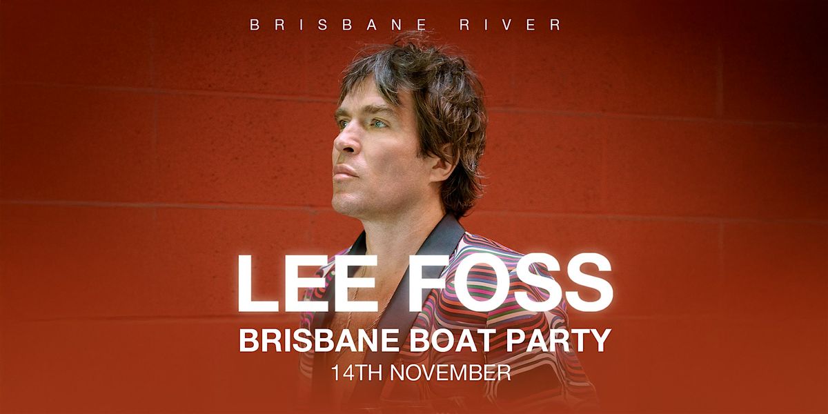 Lee Foss Brings the Heat \u2013 Brisbane Boat Party