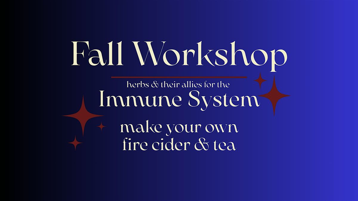 Fall Herbal Workshop- Immune Support
