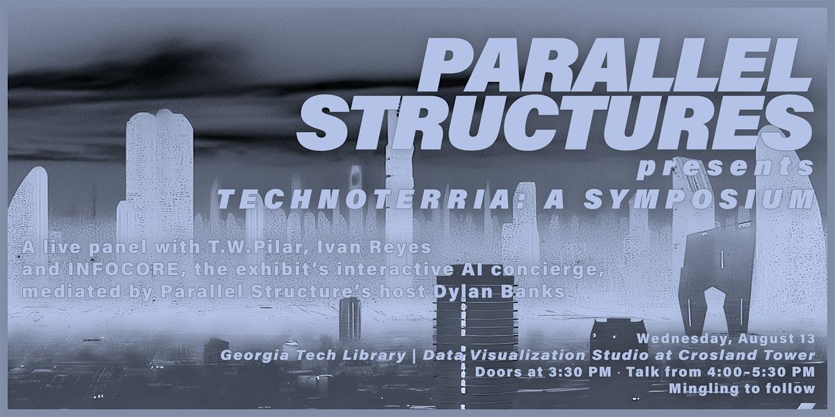 Parallel Structures Presents... TECHNOTERRIA: A Symposium