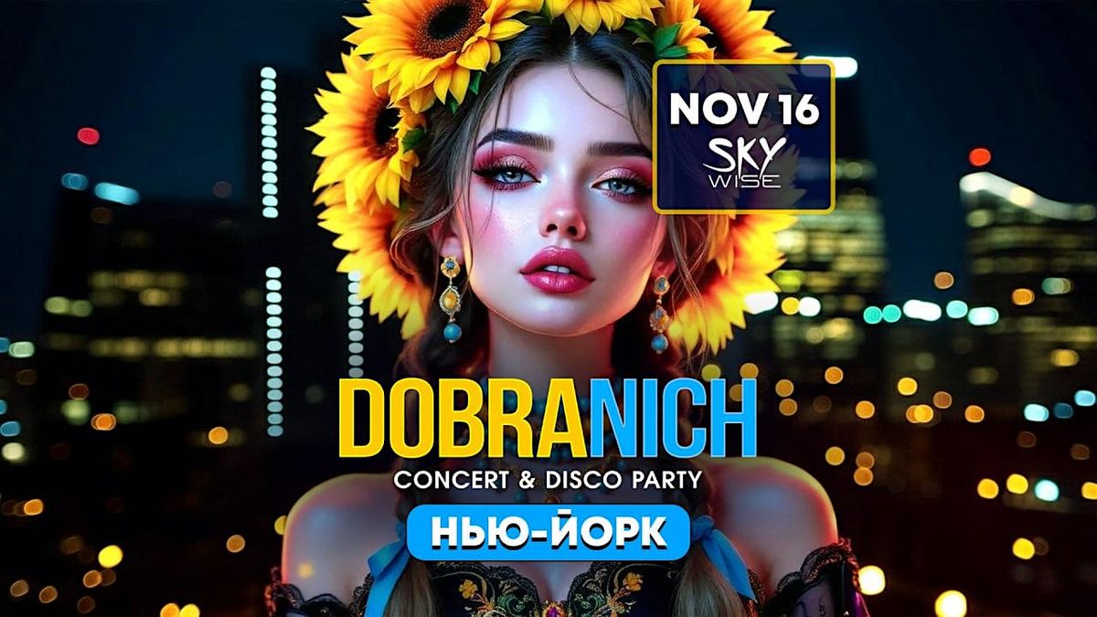DOBRANICH IN NEW YORK \u2728 UKRAINIAN CONCERT & DISCO PARTY