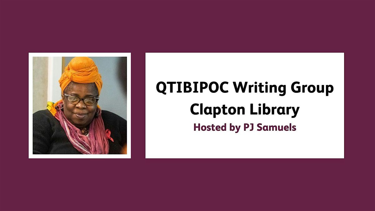 QTIBIPOC Writing Group at Clapton Library