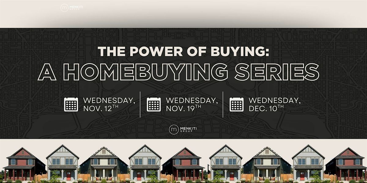 The Power of Buying: A Homebuying Series
