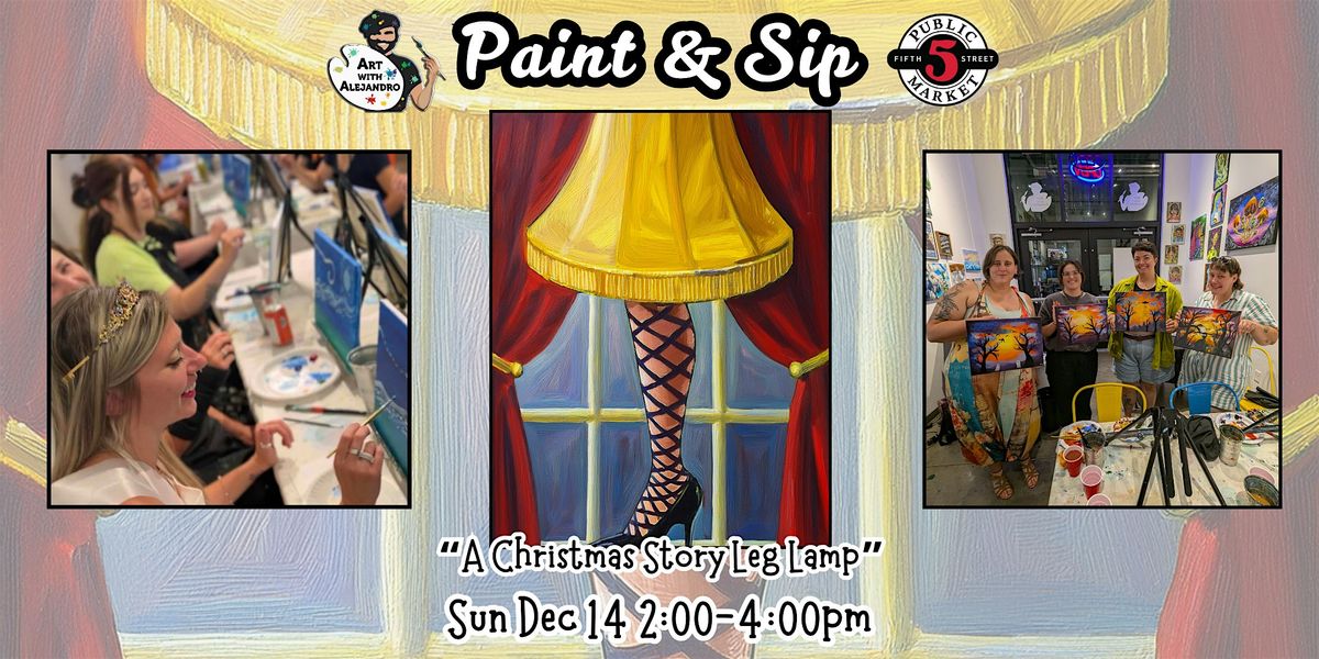 Paint & Sip at 5th St Alley \u201cA Christmas Story Leg Lamp\u201d