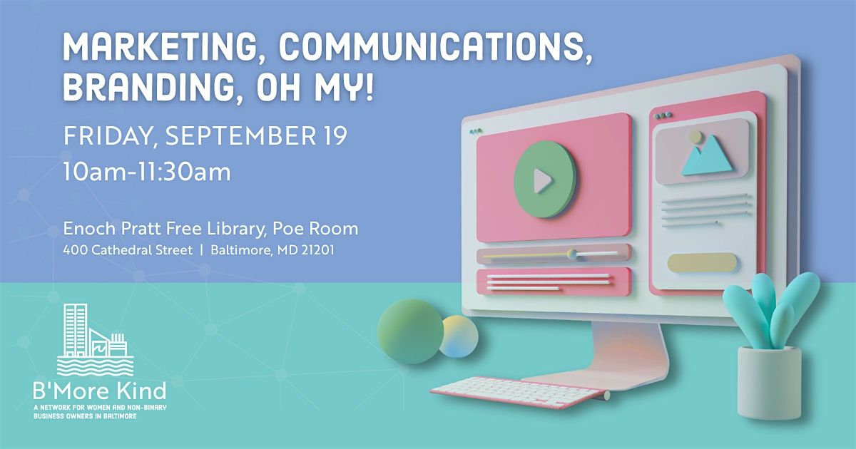 Marketing, Communications, Branding, Oh My!