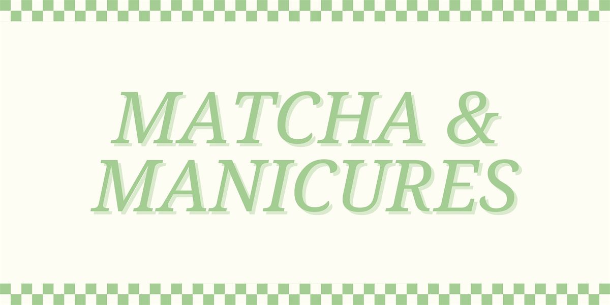 Matchas & Manis