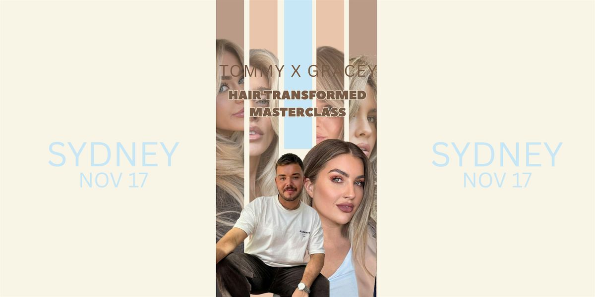 TOMMY BB & GRACE KELLY HAIR TRANSFORMATION MASTERCLASS