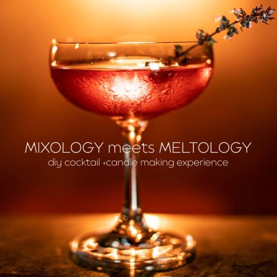 Mixology meets Meltology - DIY Cocktail +Candle Making Experience