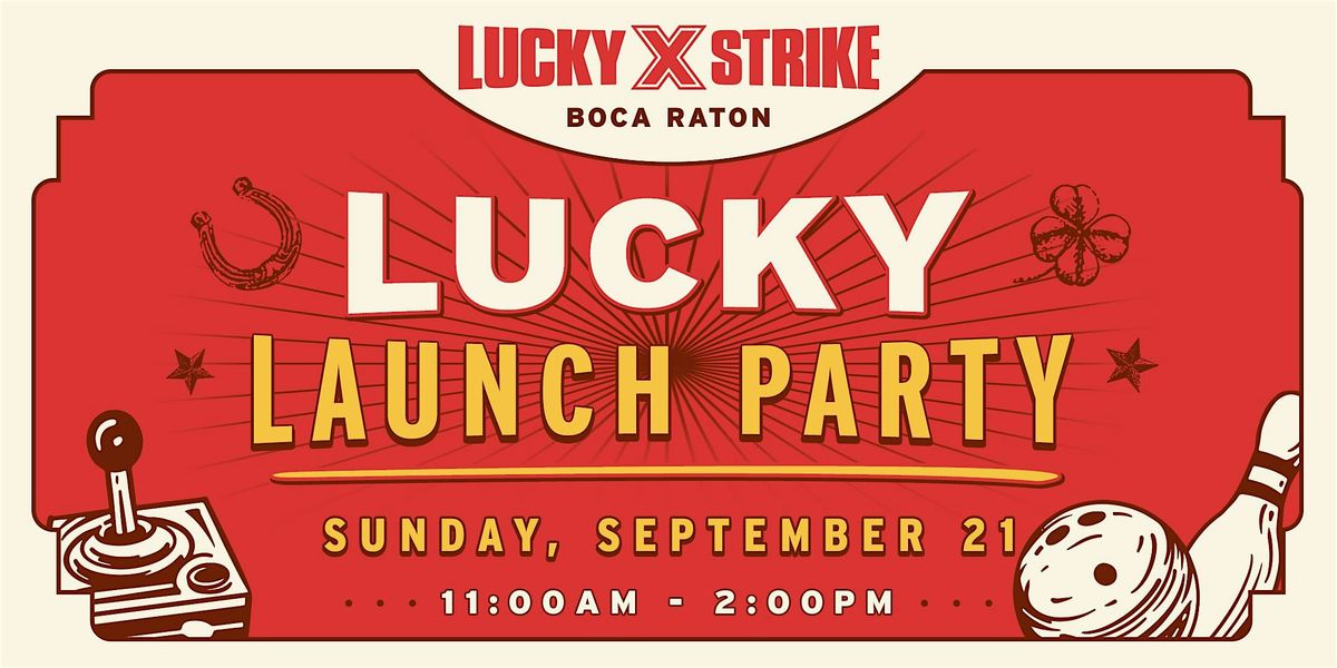 Lucky Strike Boca Raton Lucky Launch Party!