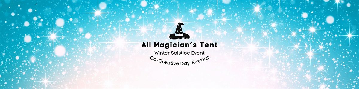 All Magician's Tent - Winter Solstice Event