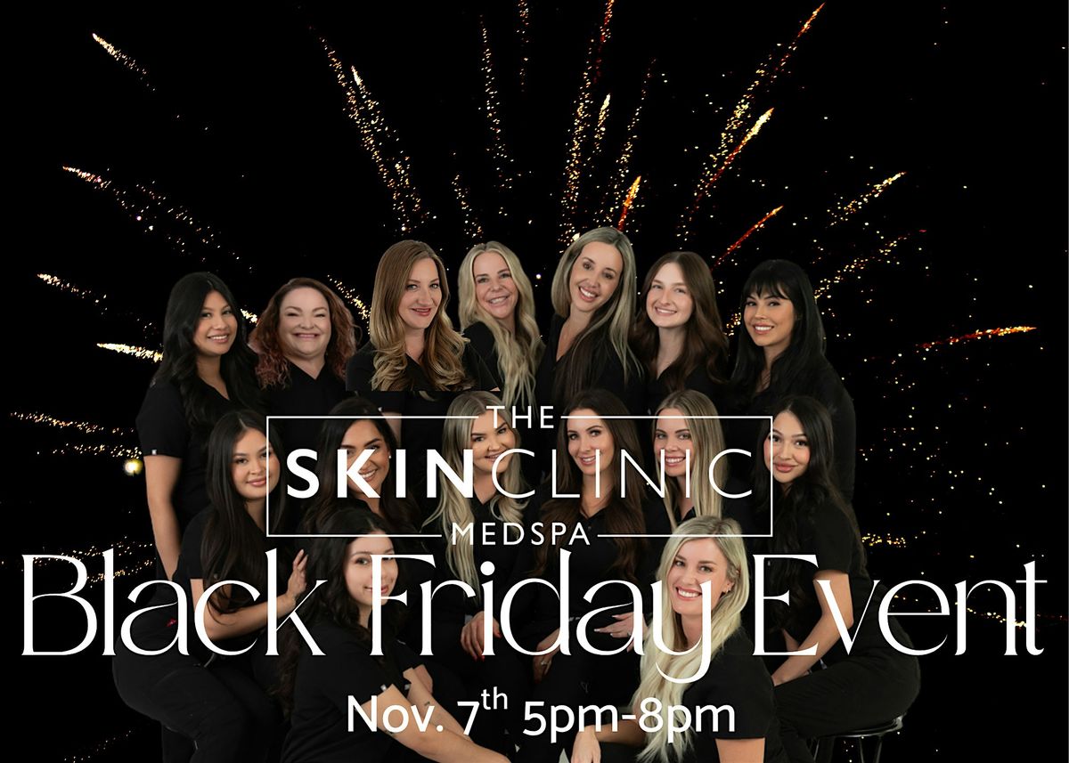 Skin Clinic Nov. 7th Black Friday Event