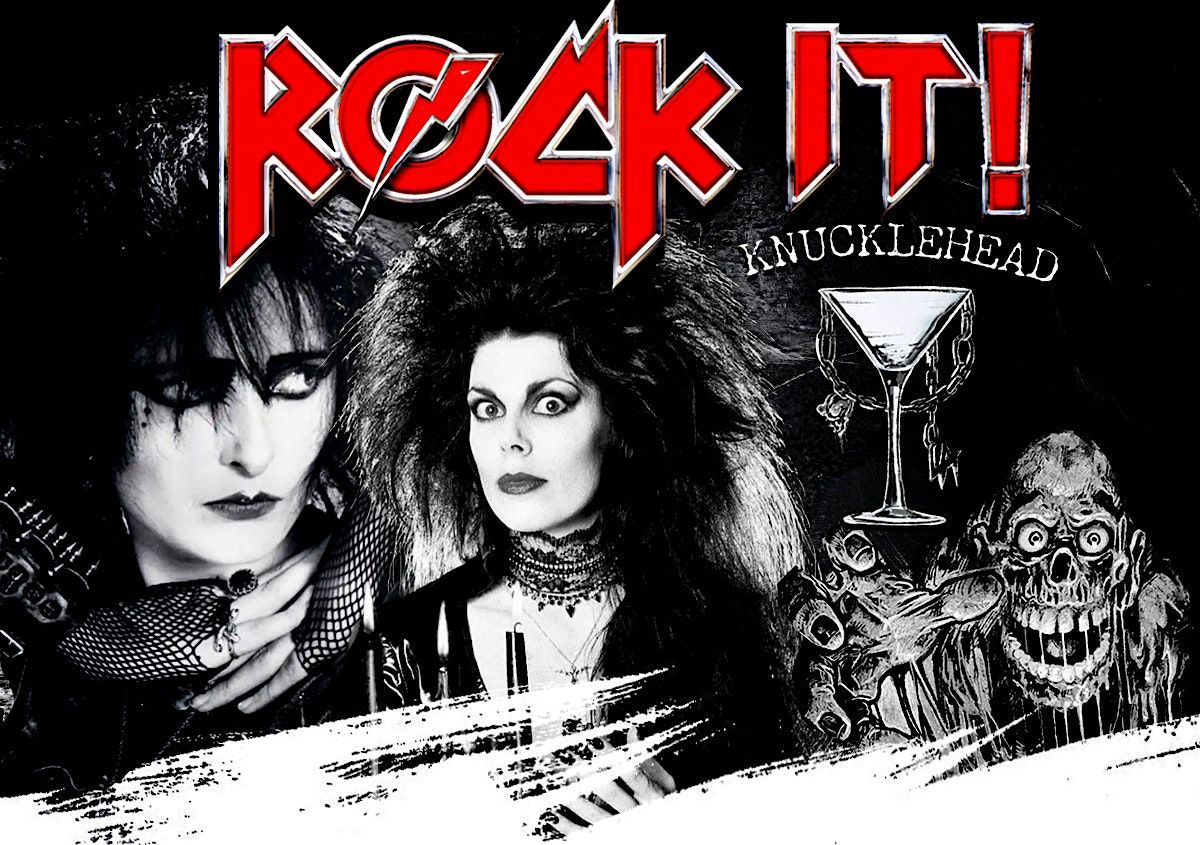 ROCK IT! @ KNUCKLEHEAD :  80s VS GOTH : 2 ROOMS FREE b4 10PM PASS