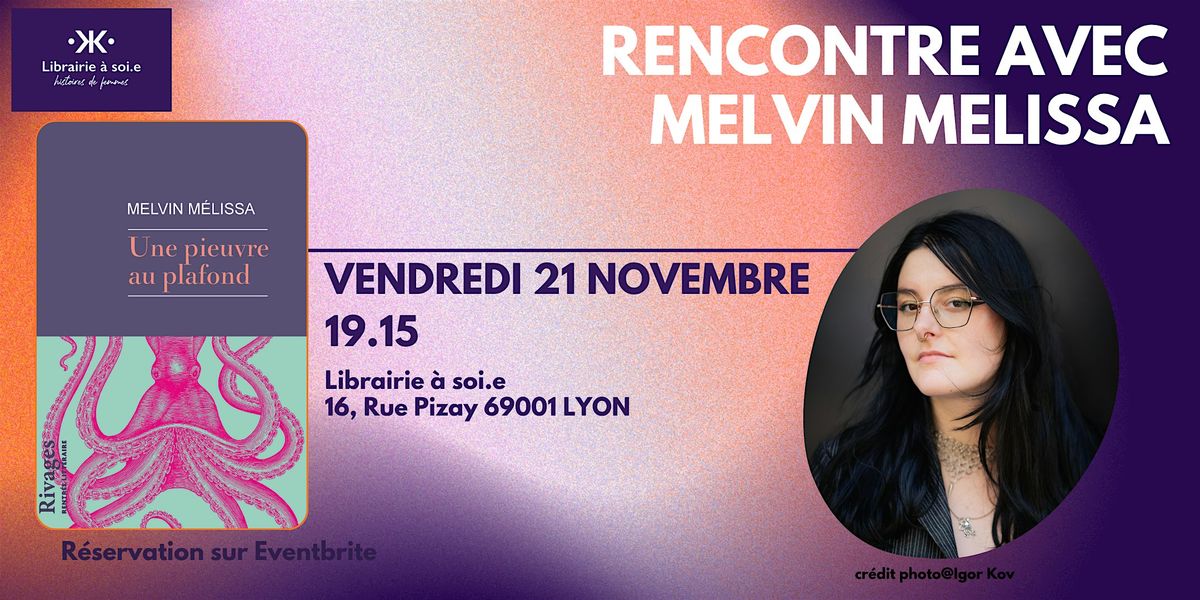 Rencontre avec Melvin M\u00e9lissa pour "Une pieuvre au plafond"