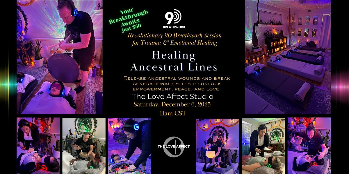Healing Ancestral Lines - 9D Breathwork Journey