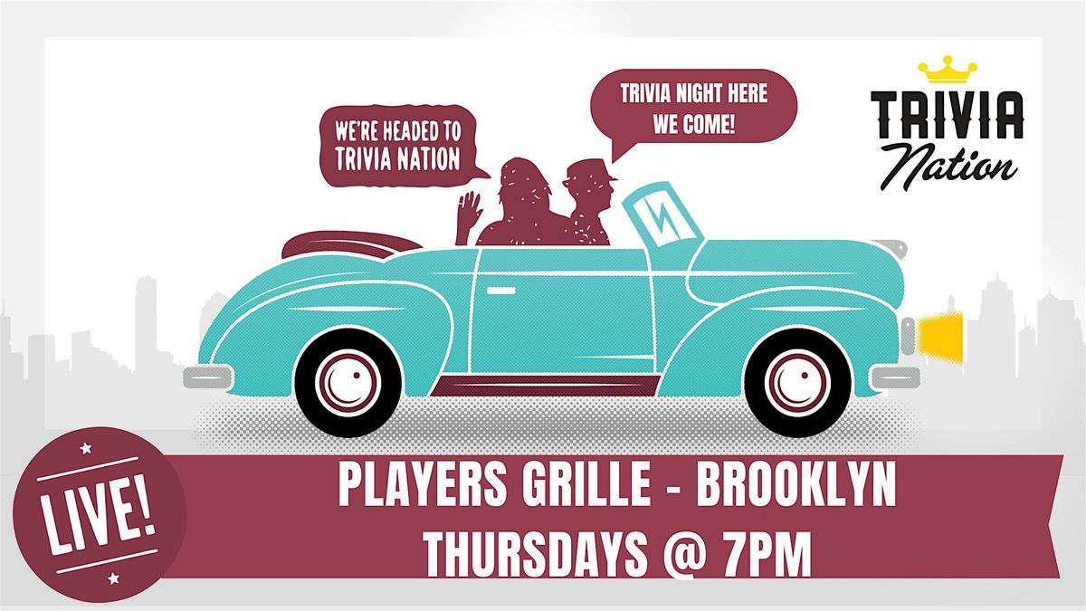 Trivia at Players Grille - Brooklyn - $100 in prizes up for grabs!