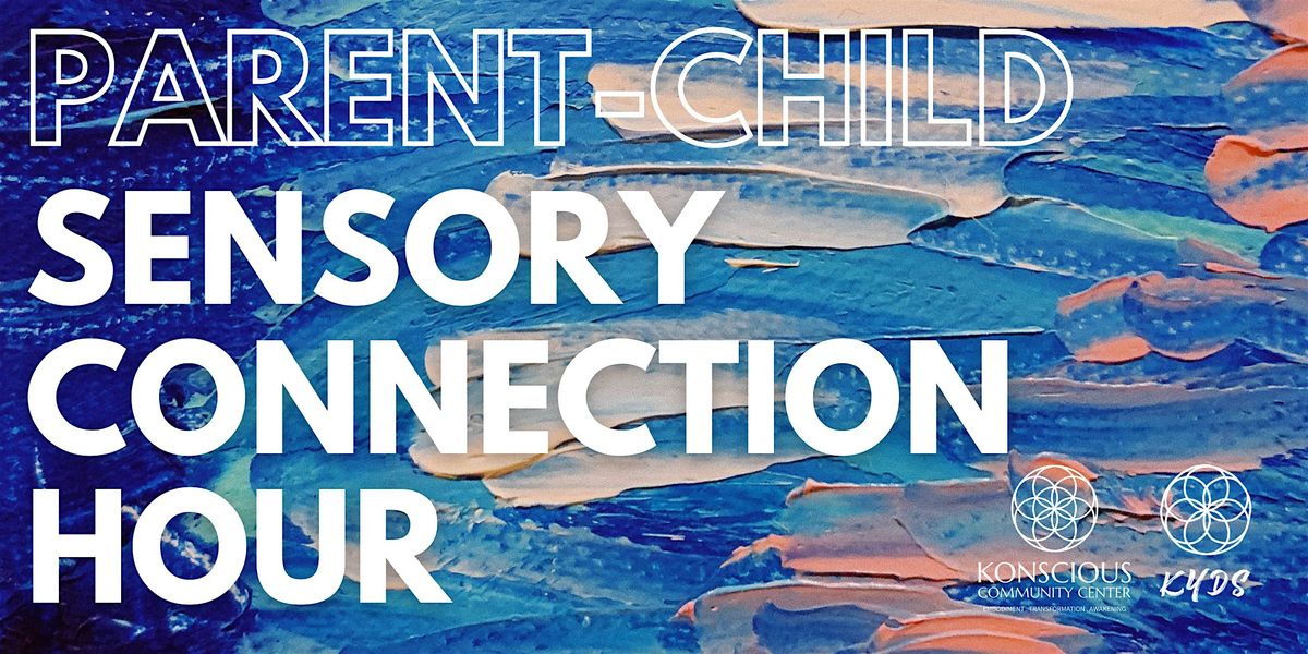 Parent-Child Connection: A Sensory Experience