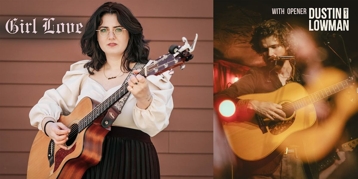 Overit Home Grown Series: Girl Love with opener Dustin Lowman